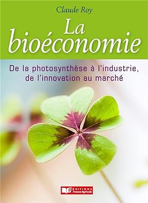 la bioéconomie ; de la photosynthèse à l'industrie, de l'innovation au marché