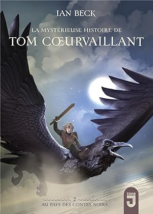 la mystérieuse histoire de Tom Coeurvaillant Tome 2 : au pays des contes noirs
