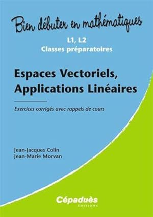 Espaces vectoriels, applications linéaires