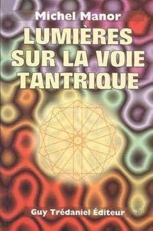 Image du vendeur pour Lumires sur la voie tantrique mis en vente par Chapitre.com : livres et presse ancienne