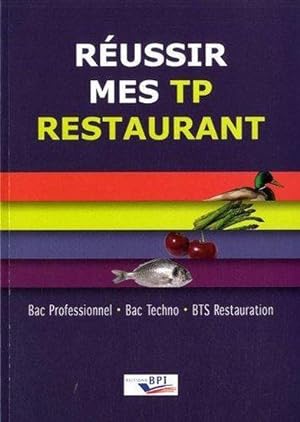 réussir mes TP restaurant ; bac pro, bas techno, bts