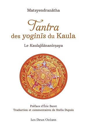 tantra des yoginis du Kaula ; le Kaulajnananirnaya