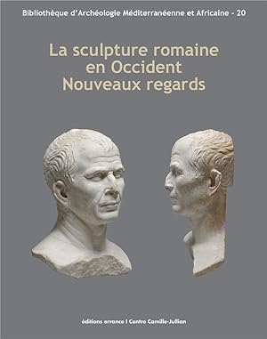 Immagine del venditore per la sculpture romaine en Occident ; nouveaux regards venduto da Chapitre.com : livres et presse ancienne