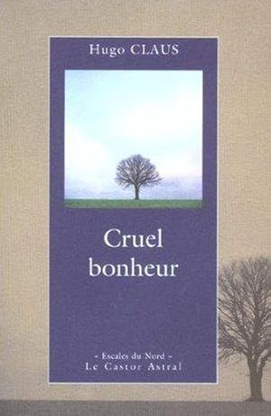 Bild des Verkufers fr Cruel bonheur zum Verkauf von Chapitre.com : livres et presse ancienne