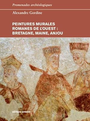 Bild des Verkufers fr peintures murales romanes de l'Ouest : Bretagne, Maine, Anjou zum Verkauf von Chapitre.com : livres et presse ancienne