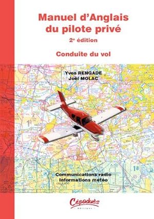 Image du vendeur pour manuel d'anglais du pilote priv ; conduite du vol (2e dition) mis en vente par Chapitre.com : livres et presse ancienne