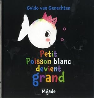 Image du vendeur pour petit poisson blanc devient grand mis en vente par Chapitre.com : livres et presse ancienne