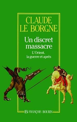 Image du vendeur pour un discret massacre ; l'Orient, la guerre et aprs mis en vente par Chapitre.com : livres et presse ancienne