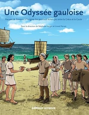 une odyssee gauloise - parures de femmes a l'origine des premiers echanges entre la grece et la gaul