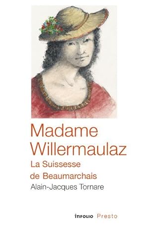 madame Willermaulaz, la Suissesse de Beaumarchais