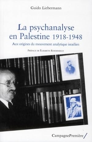 Bild des Verkufers fr la psychanalyse en Palestine ; 1918-1948 zum Verkauf von Chapitre.com : livres et presse ancienne