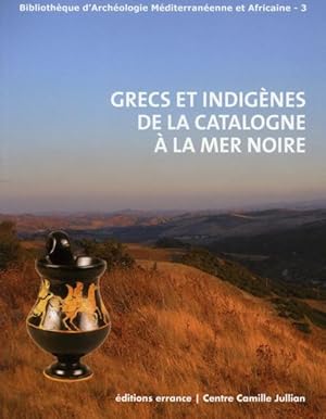 Grecs et indigènes de la Catalogne à la mer Noire