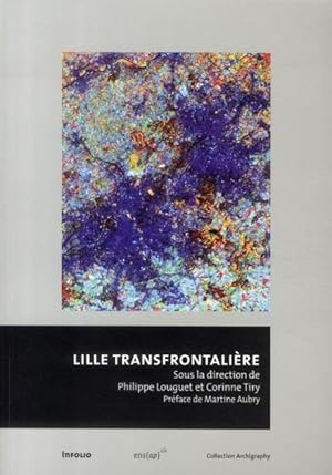 Seller image for Lille transfrontalire for sale by Chapitre.com : livres et presse ancienne