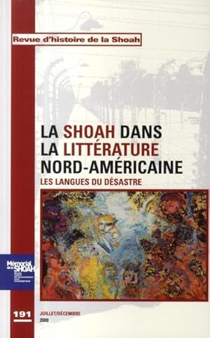 revue d'histoire de la Shoah n.191 : juillet-décembre 2009 ; la Shoah dans la littérature nord-am...