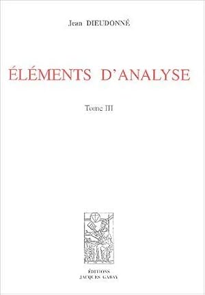 Bild des Verkufers fr lments d'analyse. 3. lments d'analyse. Chapitres XVI et XVII. Volume : Tome III zum Verkauf von Chapitre.com : livres et presse ancienne