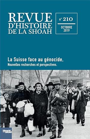 revue d'histoire de la Shoah n.210 : octobre 2019 ; la Suisse face au génocide ; nouvelles recher...