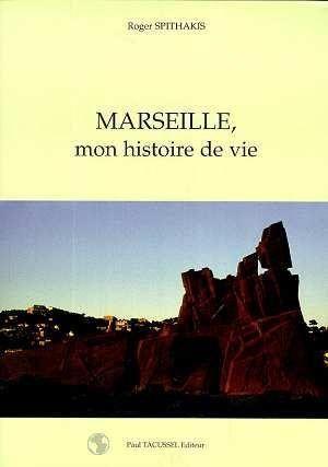 Marseille Mon Histoire De Vie