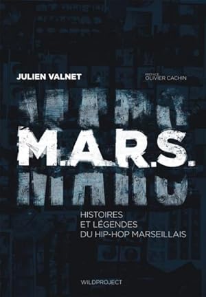 Bild des Verkufers fr M.A.R.S. histoires et lgendes du hip hop marseillais zum Verkauf von Chapitre.com : livres et presse ancienne