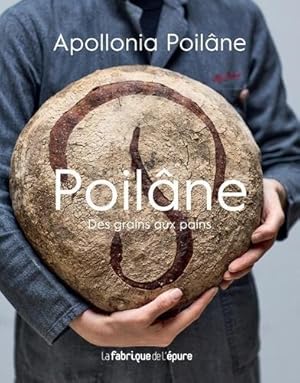 poilâne ; des grains aux pains