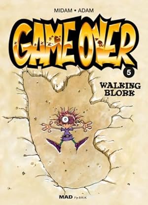game over t.5 : walking blork