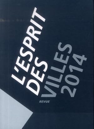 Bild des Verkufers fr l'esprit des villes 2014 zum Verkauf von Chapitre.com : livres et presse ancienne