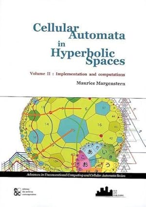 Bild des Verkufers fr Cellular automata in hyperbolic spaces. 2. Cellular automata in hyperbolic spaces. Implementation and computations. Volume : Volume II zum Verkauf von Chapitre.com : livres et presse ancienne