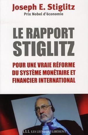 Bild des Verkufers fr rapport Stiglitz ; pour une vraie rforme du systme montaire et financier international zum Verkauf von Chapitre.com : livres et presse ancienne