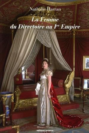 Bild des Verkufers fr La femme du Directoire au Ier Empire zum Verkauf von Chapitre.com : livres et presse ancienne