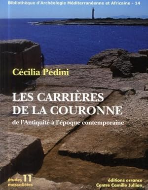 les carrières de la couronne ; de l'Antiquité à l'époque contemporaine