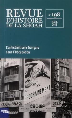 revue d'histoire de la Shoah n.198 : l'antisémitisme français sous l'occupation, 1940-1944