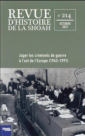 revue d'histoire de la Shoah n.214 : juger les criminels de guerre à l'est de l'Europe (1943-1991)