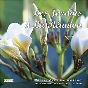 les jardins à la Réunion ; patrimoine, Réunion, éducation, culture