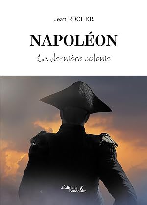 Napoléon : la dernière colonie