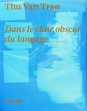 Thu Van Tran ; ans le clair obscur du langage ; au Crédac