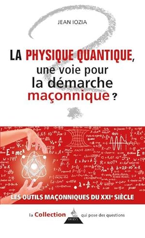 la physique quantique, une voie pour la démarche maçonnique ?