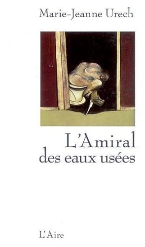 Seller image for AMIRAL DES EAUX USEES -L for sale by Chapitre.com : livres et presse ancienne