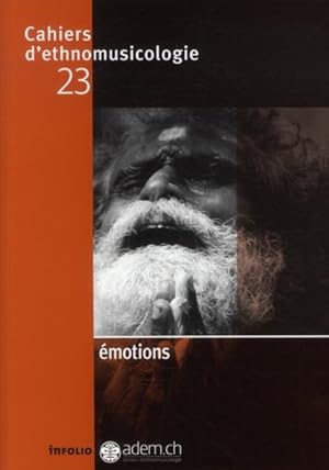Cahiers d'ethnomusicologie Tome 23 : émotions
