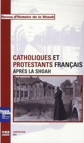 revue d'histoire de la Shoah n.192 : janvier-juin 2010 ; catholiques et protestants français aprè...