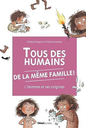 tous des humains de la même famille ! l'homme et ses origines