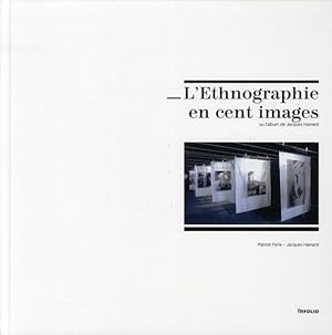 l'ethnographie en cent images ; ou l'album de Jancques Hanard