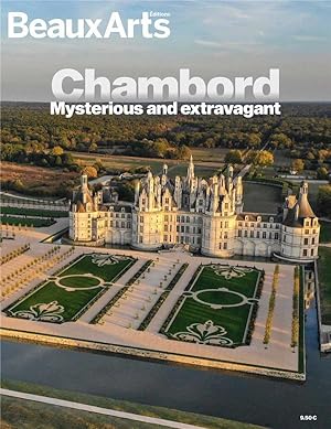 Chambord ; mysterious and extravagant