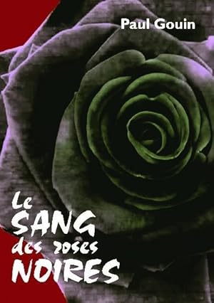 Seller image for le sang des roses noires for sale by Chapitre.com : livres et presse ancienne