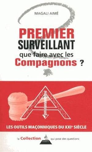 premier surveillant ; que faire avec les compagnons ?