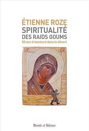 Seller image for spiritualit des raids Goums ; 50 ans d'aventure dans le dsert for sale by Chapitre.com : livres et presse ancienne