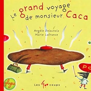 Bild des Verkufers fr le grand voyage de monsieur caca zum Verkauf von Chapitre.com : livres et presse ancienne