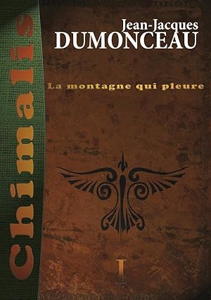 Chimalis t.1 : la montagne qui pleure