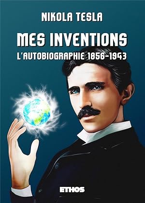 mes inventions : l'autobiographie (1856-1943)