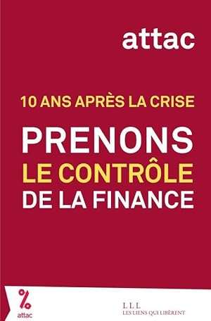 10 ans après la crise ; prenons le contrôle de la finance