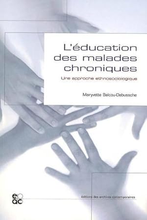 Bild des Verkufers fr L'ducation des malades chroniques zum Verkauf von Chapitre.com : livres et presse ancienne
