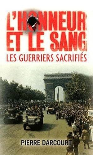 Image du vendeur pour l'honneur et le sang ; les guerriers sacrifis mis en vente par Chapitre.com : livres et presse ancienne